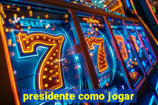 presidente como jogar